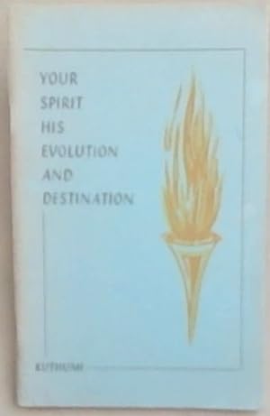 Bild des Verkufers fr Your Spirit His Evolution And Destination zum Verkauf von Chapter 1