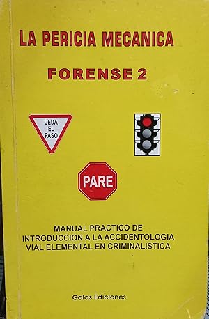 Image du vendeur pour La pericia mecnica. Forense 2. Manual prctico de introduccin a la accidentologa vial elemental en criminalstica mis en vente par Librera Monte Sarmiento