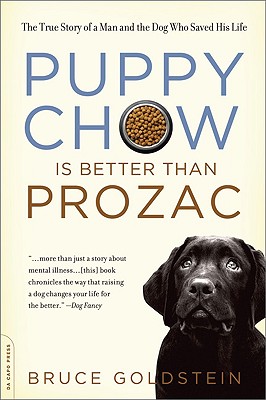 Immagine del venditore per Puppy Chow Is Better Than Prozac: The True Story of a Man and the Dog Who Saved His Life (Paperback or Softback) venduto da BargainBookStores