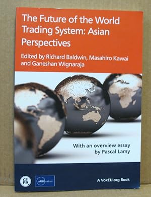 The Future of the World Trading System: Asian Perspectives.