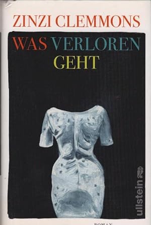 Bild des Verkufers fr Was verloren geht : Roman. Zinzi Clemmons ; aus dem Amerikanischen von Clara Drechsler und Harald Hellmann zum Verkauf von Schrmann und Kiewning GbR