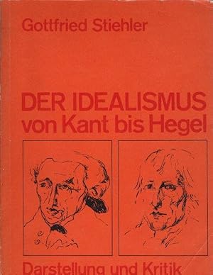 Imagen del vendedor de Der Idealismus von Kant bis Hegel : Darst. u. Kritik. a la venta por Schrmann und Kiewning GbR