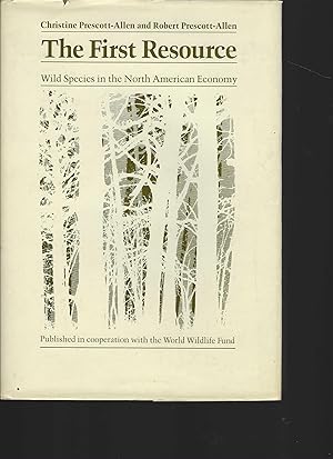 Seller image for The First Ressource. Wild Species in the North American Economy. for sale by Antiquariat am Flughafen
