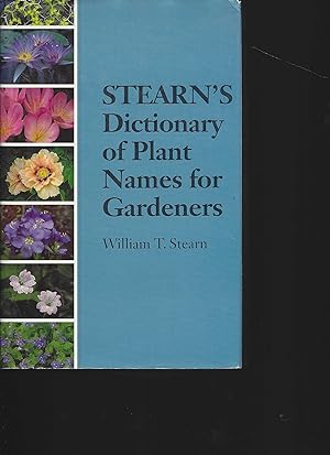 Bild des Verkufers fr Stearn s Dictionary of Plant Names for Gardeners. A Handbook on the Origin and Meaning of the Botanical Names of some Cultivated Plants. zum Verkauf von Antiquariat am Flughafen