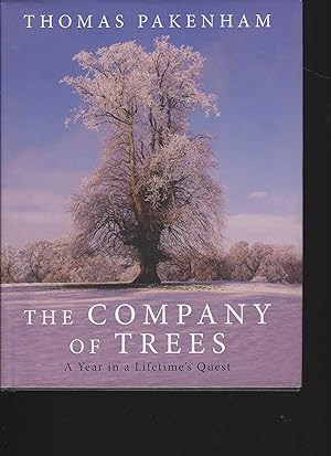 Imagen del vendedor de The Company of Trees: A Year in a Lifetime`s Quest. a la venta por Antiquariat am Flughafen