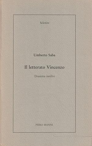 Il letterato Vincenzo. Dramma inedito in un atto