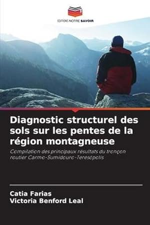 Image du vendeur pour Diagnostic structurel des sols sur les pentes de la rgion montagneuse : Compilation des principaux rsultats du tronon routier Carmo-Sumidouro-Terespolis mis en vente par AHA-BUCH GmbH