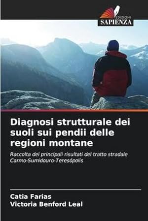 Image du vendeur pour Diagnosi strutturale dei suoli sui pendii delle regioni montane : Raccolta dei principali risultati del tratto stradale Carmo-Sumidouro-Terespolis mis en vente par AHA-BUCH GmbH