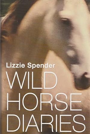 Seller image for WILD HORSE DIARIES for sale by Haymes & Co. Bookdealers