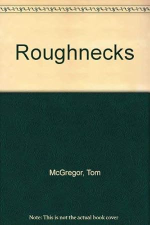 Image du vendeur pour Roughnecks" mis en vente par WeBuyBooks