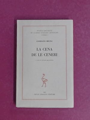 La cena de le ceneri. A cura di Giovanni Aquilecchia. Volume 4 out of the series "Nuova Raccolta ...