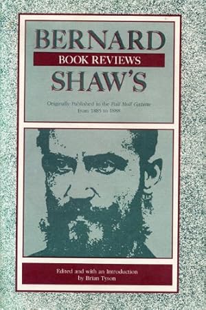 Bild des Verkufers fr Bernard Shaw's Book Reviews: ED.B.Tyson v. 1: Originally Published in the Pall Mallgazette from 1885 to 1888 zum Verkauf von WeBuyBooks
