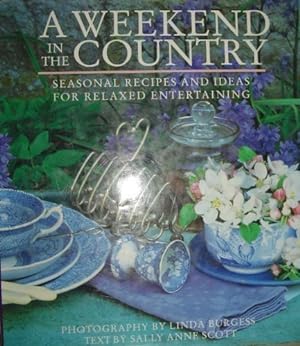 Seller image for A Weekend in the Country: Seasonal Recipes and Ideas for Relaxed Entertaining for sale by WeBuyBooks