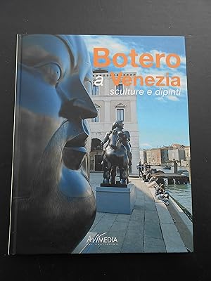 Bild des Verkufers fr BOTERO A VENEZIA - sculture e dipinti. Venezia, spazi aperti, 12 aprile - 8 giugno 2003 / Venezia, Palazzo Ducale, Sala del Piovego, 12 aprile - 12 luglio 2003. zum Verkauf von J. R. Young