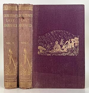 The Last Journals of David Livingstone, in central Africa, from 1865 to his death