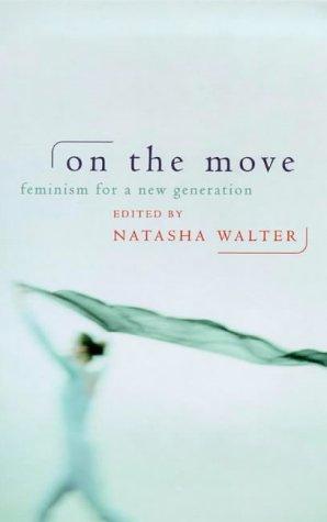 Imagen del vendedor de On the Move: Feminism for the Next Generation a la venta por WeBuyBooks