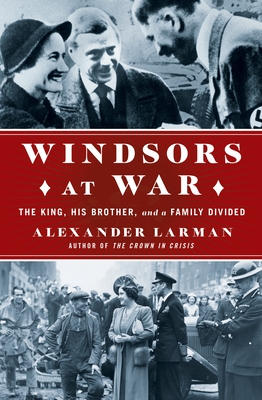 Immagine del venditore per The Windsors at War: The King, His Brother, and a Family Divided (Hardback or Cased Book) venduto da BargainBookStores