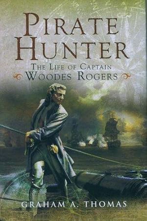 Bild des Verkufers fr Pirate Hunter: the Life of Captain Woodes Rogers zum Verkauf von WeBuyBooks