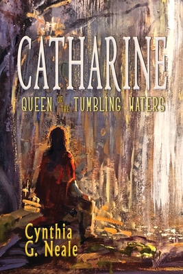 Seller image for Catharine, Queen of the Tumbling Waters (Paperback or Softback) for sale by BargainBookStores