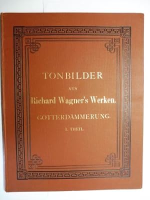 TONBILDER aus Richard Wagner`s RING DES NIBELUNGEN Für das Pianoforte allein eingerichtet und mit...