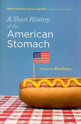 Seller image for A Short History of the American Stomach (Paperback or Softback) for sale by BargainBookStores