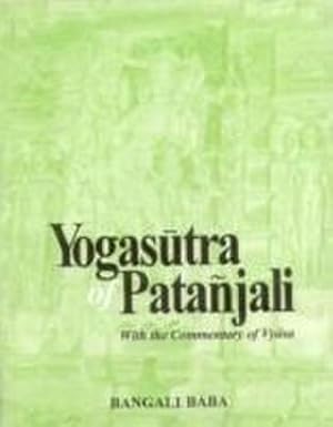 Seller image for The Yogasutra of Patanjali : With the Commentary of Vyasa for sale by AHA-BUCH GmbH