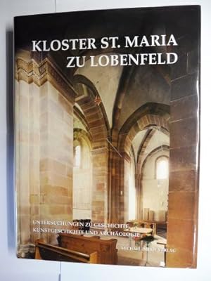 KLOSTER ST. MARIA ZU LOBENFELD (UM 1145-1560) - UNTERSUCHUNGEN ZU GESCHICHTE, KUNSTGESCHICHTE UND...