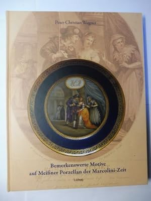 Bild des Verkufers fr Bemerkenswerte Motive auf Meiner Porzellan der Marcolini-Zeit. zum Verkauf von Antiquariat am Ungererbad-Wilfrid Robin