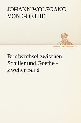 Imagen del vendedor de Briefwechsel Zwischen Schiller Und Goethe - Zweiter Band (Paperback or Softback) a la venta por BargainBookStores