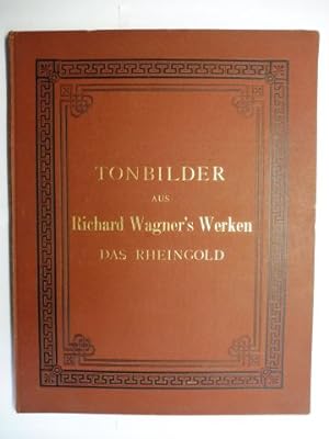 TONBILDER aus der Trilogie Richard Wagner`s DER RING DES NIBELUNGEN Für das Pianoforte allein ein...