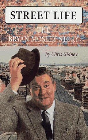 Bild des Verkufers fr Street Life: The Bryan Mosley Story zum Verkauf von WeBuyBooks