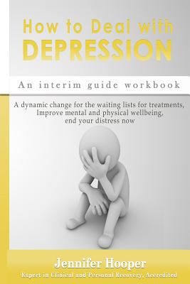 Bild des Verkufers fr How to Deal With Depression: An interim guide workbook: A dynamic change for the waiting lists for treatments, Improve mental and physical wellbein (Paperback or Softback) zum Verkauf von BargainBookStores