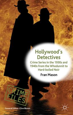 Image du vendeur pour Hollywood's Detectives: Crime Series in the 1930s and 1940s from the Whodunnit to Hard-Boiled Noir (Hardback or Cased Book) mis en vente par BargainBookStores