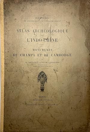 Atlas archéologique de l'Indo-Chine, Monuments du Champa et du Cambodge.