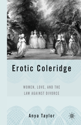 Imagen del vendedor de Erotic Coleridge: Women, Love and the Law Against Divorce (Paperback or Softback) a la venta por BargainBookStores