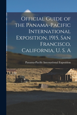 Seller image for Official Guide of the Panama-Pacific International Exposition, 1915, San Francisco, California, U. S. A (Paperback or Softback) for sale by BargainBookStores