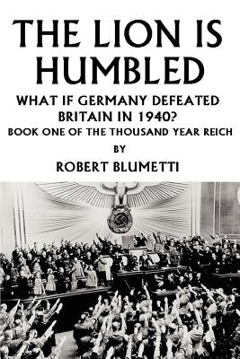 Immagine del venditore per The Lion is Humbled: What If Germany Defeated Britain in 1940? (Paperback or Softback) venduto da BargainBookStores