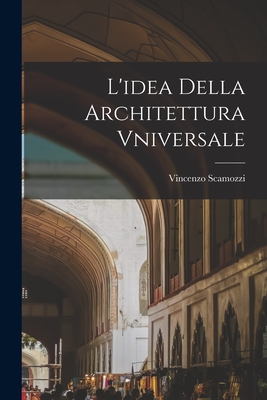 Image du vendeur pour L'idea Della Architettura Vniversale (Paperback or Softback) mis en vente par BargainBookStores