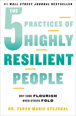 Seller image for The 5 Practices of Highly Resilient People: Why Some Flourish When Others Fold (Hardback or Cased Book) for sale by BargainBookStores