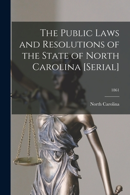 Seller image for The Public Laws and Resolutions of the State of North Carolina [serial]; 1861 (Paperback or Softback) for sale by BargainBookStores