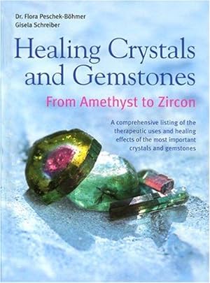 Bild des Verkufers fr Healing Crystals and Gemstones: From Amethyst to Zircon zum Verkauf von WeBuyBooks