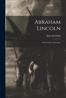 Imagen del vendedor de Abraham Lincoln: the Greatest American (Paperback or Softback) a la venta por BargainBookStores