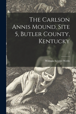 Seller image for The Carlson Annis Mound, Site 5, Butler County, Kentucky; 7 (Paperback or Softback) for sale by BargainBookStores