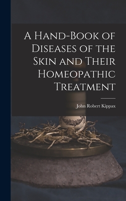 Seller image for A Hand-Book of Diseases of the Skin and Their Homeopathic Treatment (Hardback or Cased Book) for sale by BargainBookStores