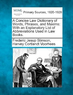 Seller image for A Concise Law Dictionary of Words, Phrases, and Maxims: With an Explanatory List of Abbreviations Used in Law Books. (Paperback or Softback) for sale by BargainBookStores