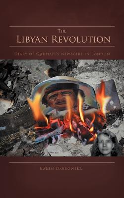 Seller image for The Libyan Revolution: Diary of Qadhafi's Newsgirl in London (Paperback or Softback) for sale by BargainBookStores