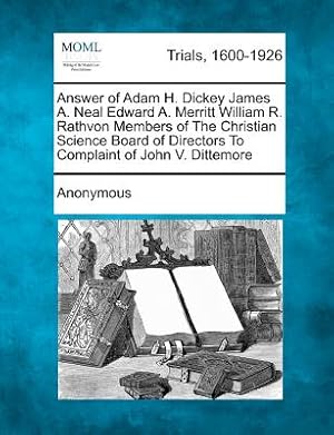 Seller image for Answer of Adam H. Dickey James A. Neal Edward A. Merritt William R. Rathvon Members of the Christian Science Board of Directors to Complaint of John V (Paperback or Softback) for sale by BargainBookStores