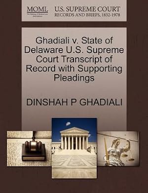 Seller image for Ghadiali V. State of Delaware U.S. Supreme Court Transcript of Record with Supporting Pleadings (Paperback or Softback) for sale by BargainBookStores