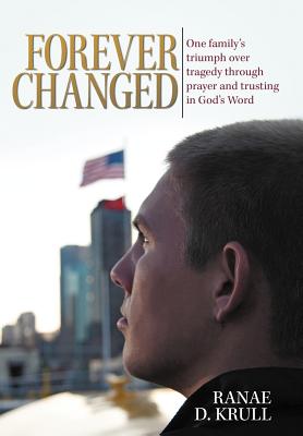 Seller image for Forever Changed: One Family's Triumph Over Tragedy Through Prayer and Trusting in God's Word (Hardback or Cased Book) for sale by BargainBookStores