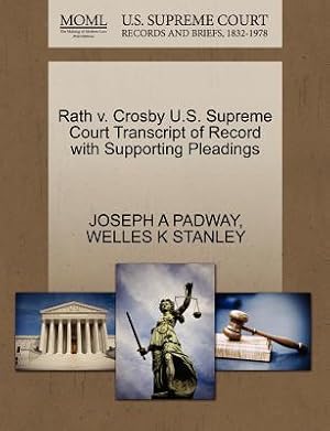 Image du vendeur pour Rath V. Crosby U.S. Supreme Court Transcript of Record with Supporting Pleadings (Paperback or Softback) mis en vente par BargainBookStores